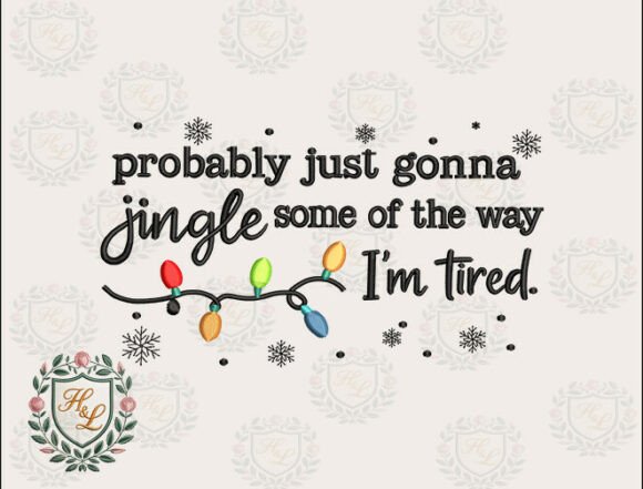 Probably Just Gonna Jingle - Funny Christmas Embroidery